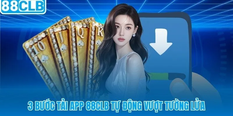 88CLB app 42MB cài đặt 3 bước tự động vượt tường lửa