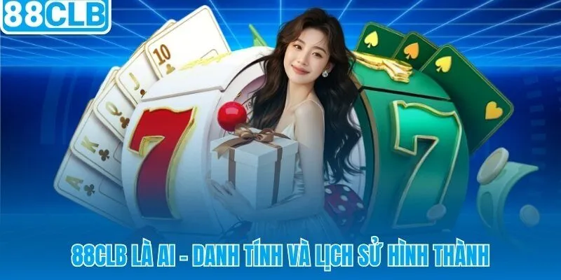 Về chúng tôi 88CLB danh tính thương hiệu hành trình từ 2023