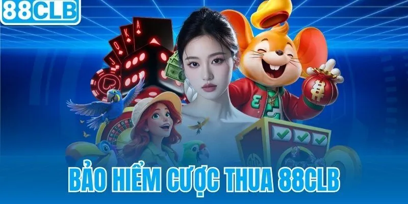 Bảo Hiểm Cược Thua 88CLB
