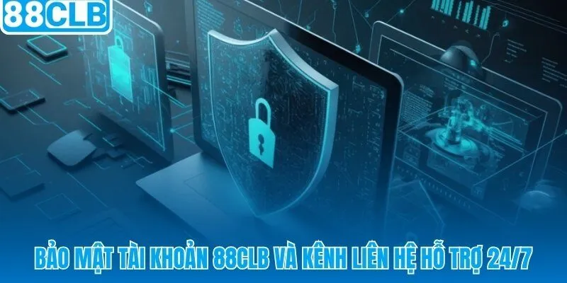 Bảo mật hai lớp 2FA và kênh hỗ trợ khẩn cấp toàn thời gian