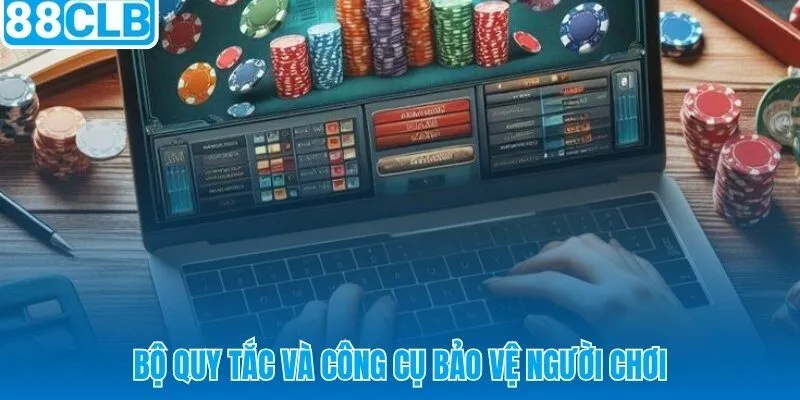 Bộ quy tắc và công cụ kỹ thuật chơi có trách nhiệm 88CLB kích hoạt ngay