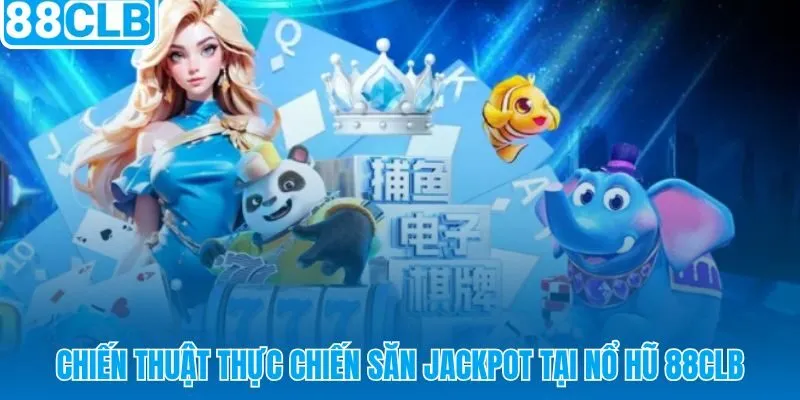 Hệ thống tư duy và hành động sau mỗi lần kích Jackpot nổ hũ 88CLB