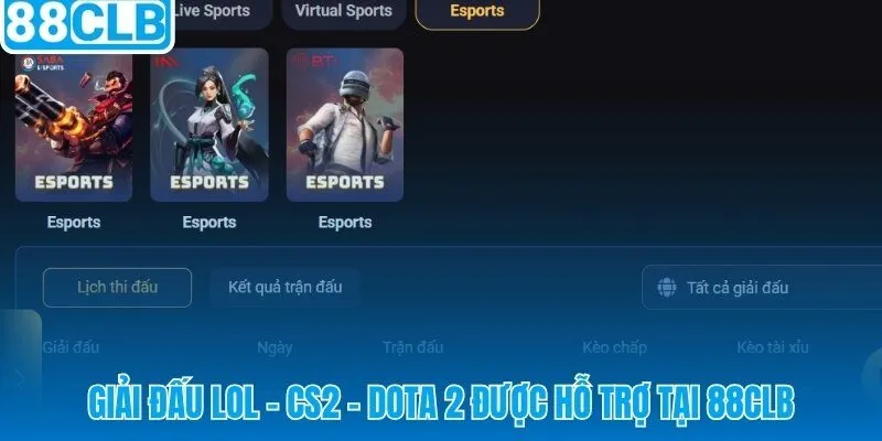 Thể thao điện tử 88CLB phủ sóng VCS, LCK, LPL và The International