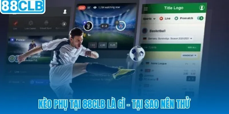 Cá kèo phổ biến dạng phụ cược độc lập ngoài tỷ số trận