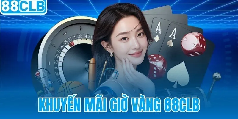Khuyến Mãi Giờ Vàng 88CLB