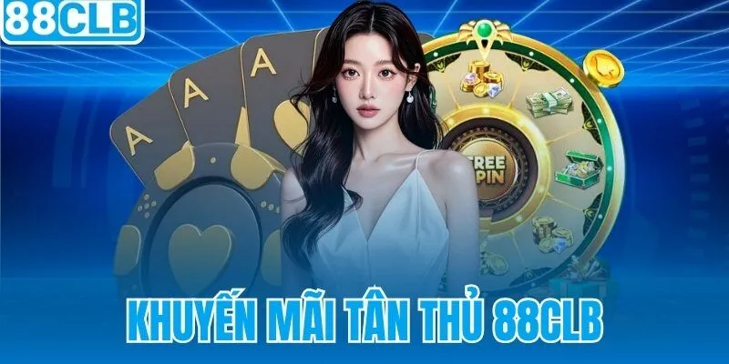 Khuyến Mãi Tân Thủ 88CLB