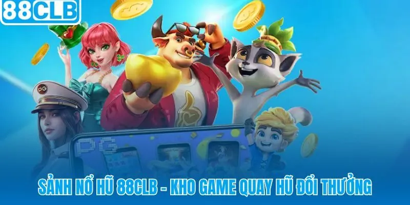 Nổ hũ 88CLB với Progressive Jackpot ba tầng RTP lên đến 97%