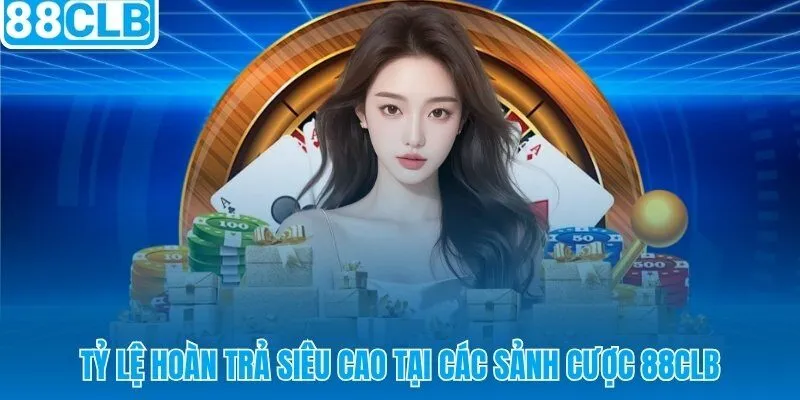 Tỷ lệ cashback lên đến 2,0% trải đều toàn bộ sảnh cược